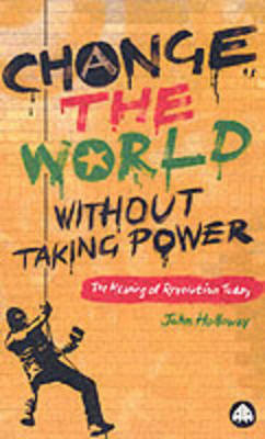 Change the World without Taking Power(English, Paperback, Holloway John)