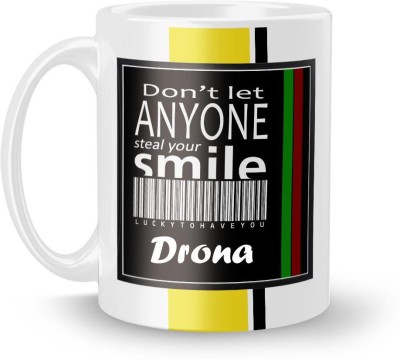 Beautum DON'T LET ANYONE STEAL YOUR SMILE Drona LUCKY TO HAVE YOU Printed White Ceramic Model No:BDLASZX005223 Ceramic Coffee Mug(350 ml)