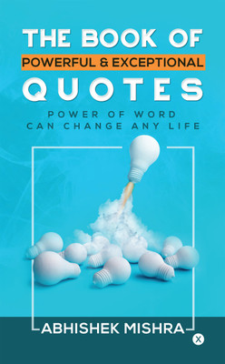 The Book of Powerful & Exceptional Quotes(English, Paperback, Abhishek Mishra)
