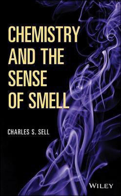 Chemistry and the Sense of Smell(English, Hardcover, Sell Charles S.)