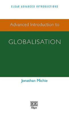 Advanced Introduction to Globalisation(English, Hardcover, Michie Jonathan)