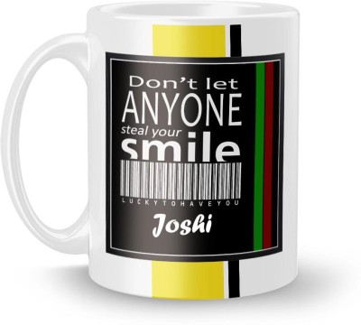 Beautum DON'T LET ANYONE STEAL YOUR SMILE Joshi LUCKY TO HAVE YOU Printed White Ceramic Model No:BDLASZX008585 Ceramic Coffee Mug(350 ml)