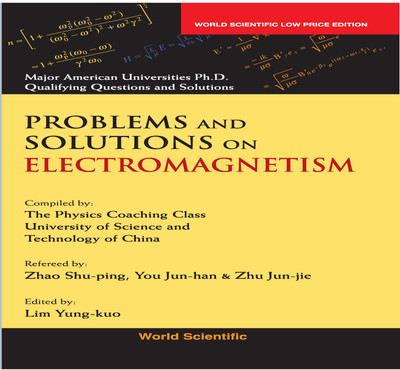 Problems And Solutions On Electromagnetism(English, Paperback, Lim Yung-Kuo)