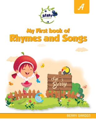 BERRY GARDEN | MY FIRST BOOK OF RHYMES & SONGS - A(English, Paperback, Anuj Gupta)