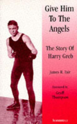 Give Him to the Angels(English, Paperback, Fair James)