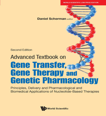 Advanced Textbook On Gene Transfer, Gene Therapy And Genetic Pharmacology: Principles, Delivery And Pharmacological And Biomedical Applications Of Nucleotide-Based Therapies (Second Edition)(English, Paperback, Scherman Daniel) Advanced Textbook On Gene Transfer, Gene Therapy And Genetic Pharmacology: Principles, Delivery And Pharmacological And Biomedical Applications Of Nucleotide-Based Therapies (Second Edition)(English, Paperback, Scherman Daniel)