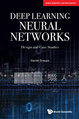 Deep Learning Neural Networks: Design And Case Studies(English, Paperback, Graupe Daniel)