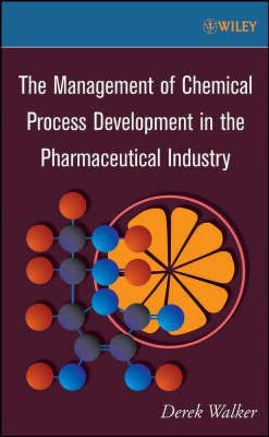 The Management of Chemical Process Development in the Pharmaceutical Industry(English, Hardcover, Walker Derek)