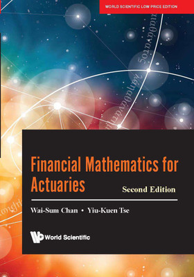 Financial Mathematics For Actuaries (Second Edition)(English, Paperback, Chan Wai-Sum Et Al)