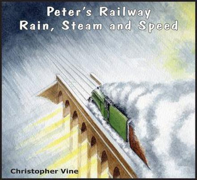 Peter's Railway Rain, Steam and Speed(English, Paperback, Vine Christopher G. C.)