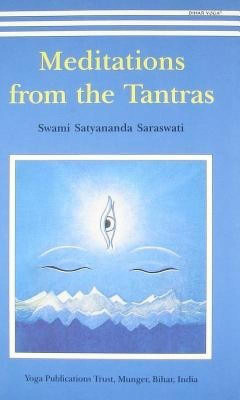 Meditations from the Tantras(English, Paperback, Saraswati Satyananda)