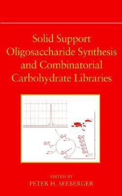 Solid Support Oligosaccharide Synthesis and Combinatorial Carbohydrate Libraries(English, Hardcover, unknown)
