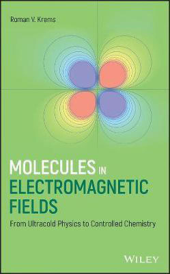 Molecules in Electromagnetic Fields(English, Electronic book text, Krems Roman V.)