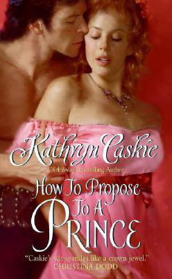 How To Propose To A Prince(English, Paperback, Caskie Kathryn)