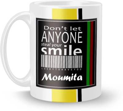 Beautum DON'T LET ANYONE STEAL YOUR SMILE Moumita LUCKY TO HAVE YOU Printed Ceramic Model No:BDLASZX013203 Ceramic Coffee Mug(350 ml)