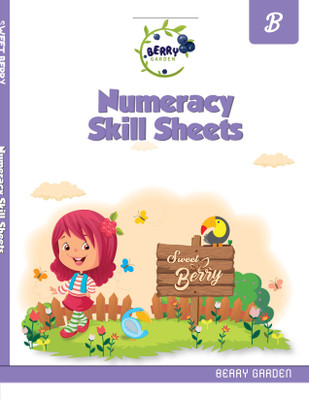 BERRY GARDEN | NUMERACY SKILL SHEETS - B | 2020  - balgeet, rhymes, literacy skills, numeracy skills, general awareness(Paperback, Anuj Gupta)