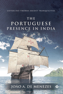 The Portuguese Presence in India(Paperback, João A. de Menezes)