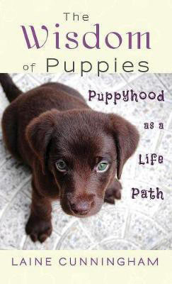The Wisdom of Puppies(English, Hardcover, Cunningham Laine)