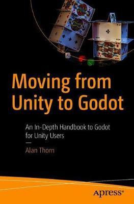 Moving from Unity to Godot(English, Paperback, Thorn Alan)