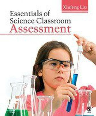 Essentials of Science Classroom Assessment(English, Paperback, Liu Xiufeng)