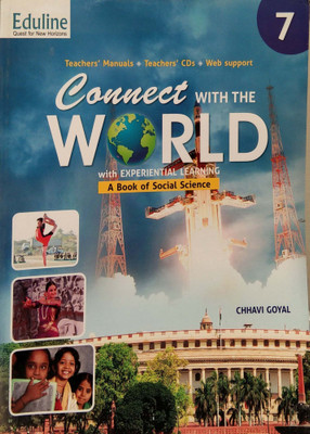 CONNECT WITH THE WORLD A BOOK OF SOCIAL SCIENCE -7(Paperback, CHHAVI GOYAL)
