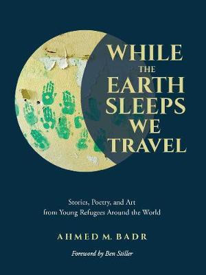 While the Earth Sleeps We Travel(English, Paperback, Badr Ahmed M.)