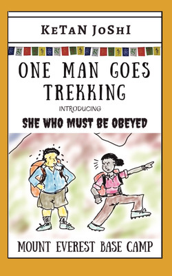 One Man Goes Trekking  - The amigo treks to Everest Base Camp(Paperback, Ketan Joshi)