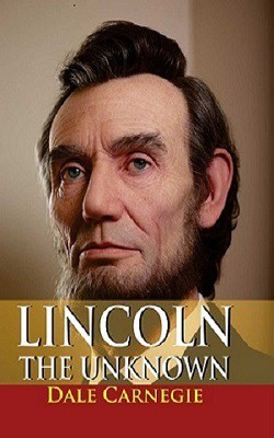 Lincoln The Unknown(Hardcover, Dale Carnegie)