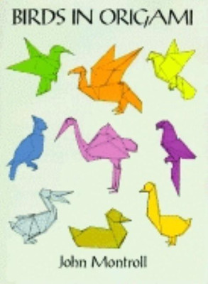 Birds in Origami(English, Paperback, Montroll John)