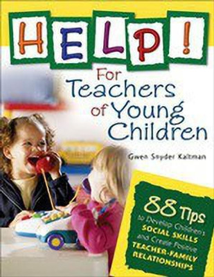 Help! For Teachers of Young Children(English, Hardcover, Kaltman Gwendolyn S.)