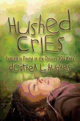 Hushed Cries(English, Paperback, Hughes Dorthea L.)