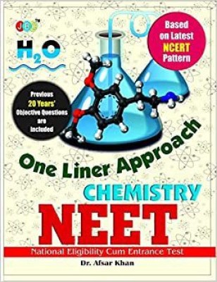 ONE LINER APPROACH’- “CHEMISTRY”:— “NEET”- ‘NATIONAL ELIGIBILITY CUM ENTRANCE TEST(Paperback, Dr. Afsar Khan)