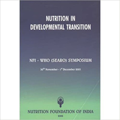 Nutrition In Developmental Transition: NFI - Who (SEARO) Symposium(Paperback, Nutrition Foundation of India)