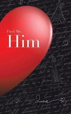 Find Me.. Him(English, Paperback, Luna)