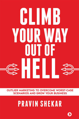 Climb Your Way Out of Hell(English, Paperback, Pravin Shekar)