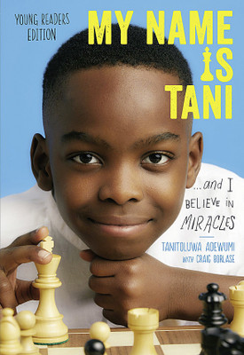 My Name Is Tani . . . and I Believe in Miracles Young Readers Edition(English, Paperback, Adewumi Tani)