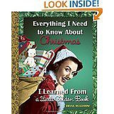 Everything I Need to Know About Christmas I Learned From a Little Golden Book(English, Hardcover, Muldrow Diane)