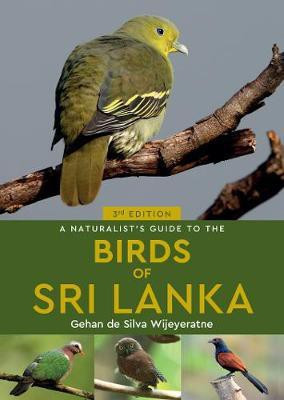 A Naturalist's Guide to the Birds of Sri Lanka (3rd edition)(English, Paperback, de Silva Wijeyeratne Gehan)
