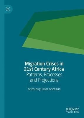 Migration Crises in 21st Century Africa(English, Hardcover, Adeniran Adebusuyi Isaac)