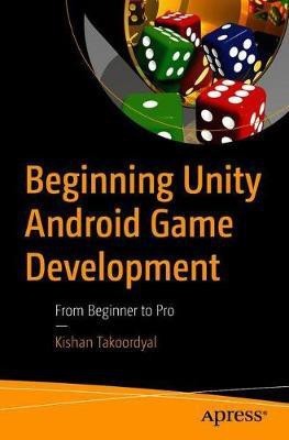 Beginning Unity Android Game Development(English, Paperback, Takoordyal Kishan)