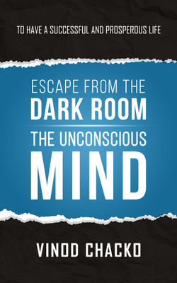 Escape From The Dark Room The Unconscious Mind(Paperback, Vinod Chacko)