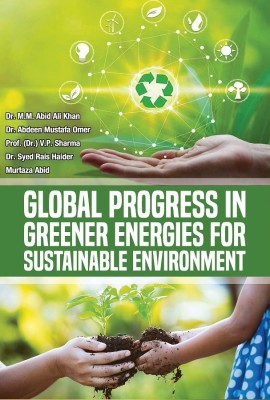 Global Progress in Greener Energies for Sustainable Environment(English, Hardcover, Khan M M Abid Ali)