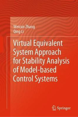 Virtual Equivalent System Approach for Stability Analysis of Model-based Control Systems(English, Hardcover, Zhang Weicun)