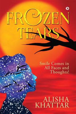 Frozen Tears(English, Paperback, Khattar Alisha)