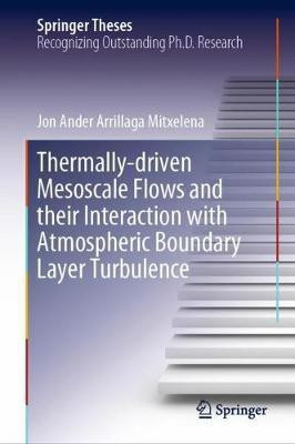 Thermally-driven Mesoscale Flows and their Interaction with Atmospheric Boundary Layer Turbulence(English, Hardcover, Arrillaga Mitxelena Jon Ander)
