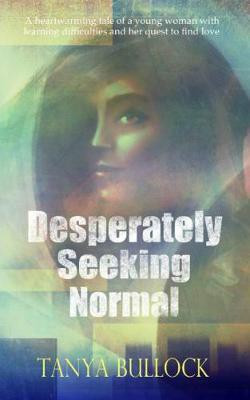 Desperately Seeking Normal(English, Paperback, Bullock Tanya)