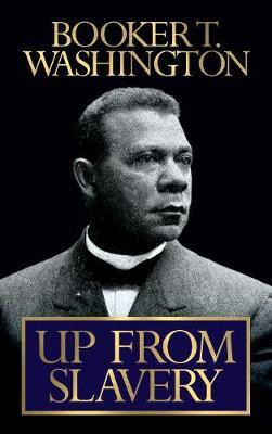 Up From Slavery(English, Paperback, Washington Booker T.)
