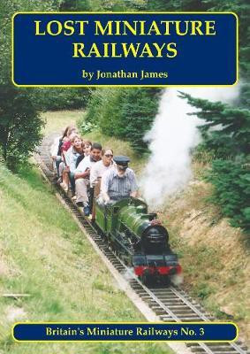 Lost Miniature Railways(English, Paperback, James Jonathan)