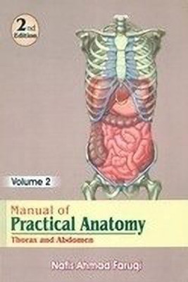 Manual of Practical Anatomy 2nd  Edition(English, Paperback, Faruqi N.A.)