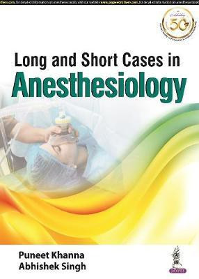 Long and Short Cases in Anesthesiology(English, Paperback, Khanna Puneet)